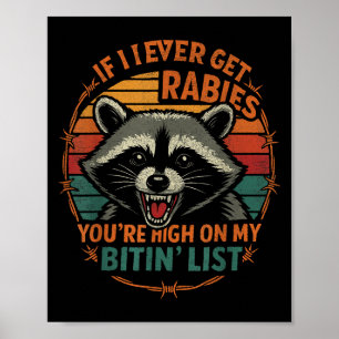 Poster Haut Sur Ma Liste De Biting Rabid Raccoon Retro Mè