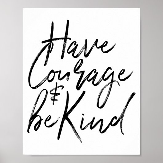 Poster Have Courage And Be Kind Courageous Quote Men Wome (Devant)