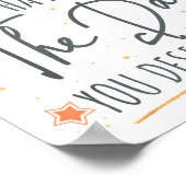 Poster Have The Day You Deserve Motivation Insrational  (Coin)