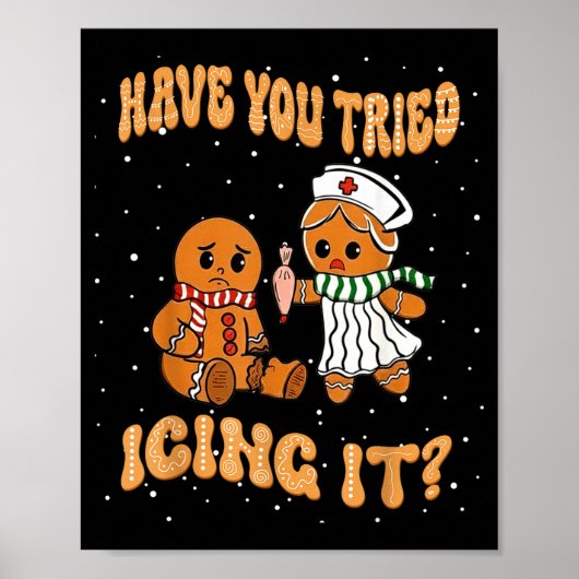 Poster Have You Tried Icings It Gingerbread Nurse Christm (Devant)