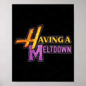 Poster Having A Meltdown Funny Saying Quote Humor Women G (Devant)