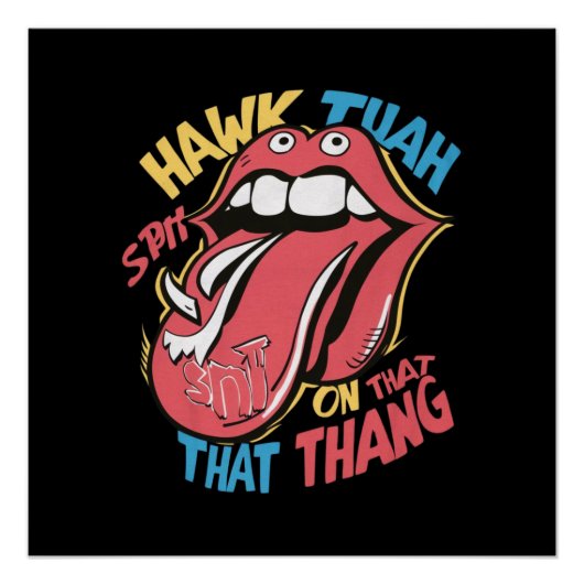 Poster Hawk Tuah crache sur ce thang (Devant)