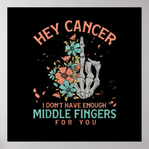 Poster Hé cancer je n'ai pas assez de doigts du milieu