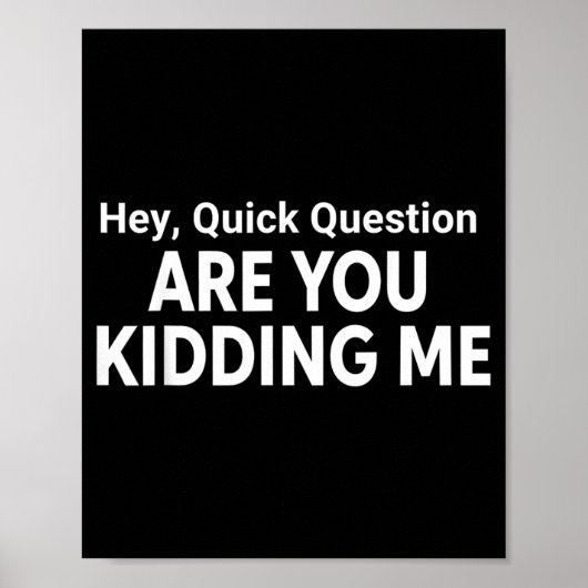 Poster Hé Citation Drôle Question Rapide (Devant)