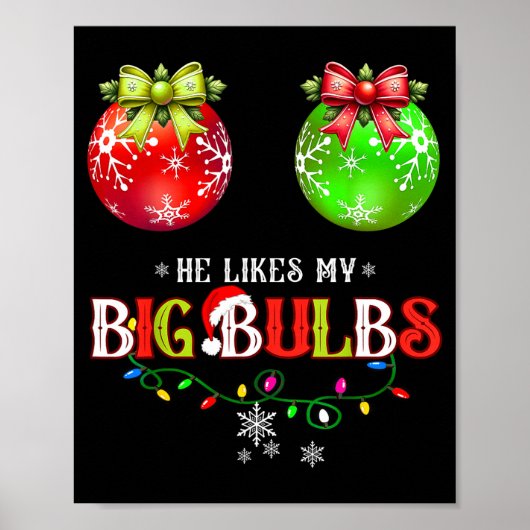 Poster He Likes My Big Bulbs I Love His Peppermint Stick (Devant)