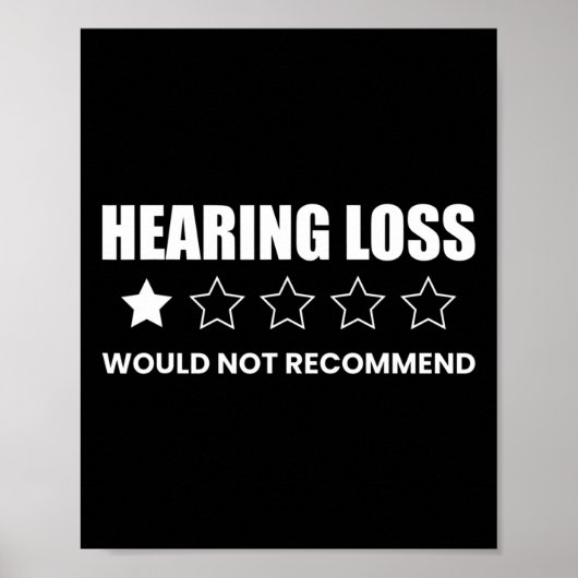 Poster Hearing Loss Would Not Recommend  (Devant)
