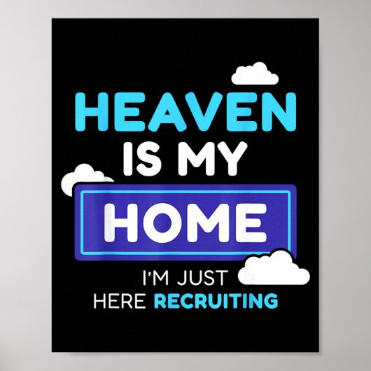 Poster Heaven Is My Home I’m Just Here Recruiting Gift (Devant)