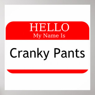 Poster Hello My Name Is Cranky Pants