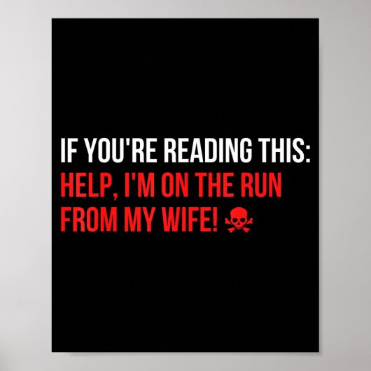 Poster Help Im On The Run From My Wife Funny Sarcasm Joke (Devant)