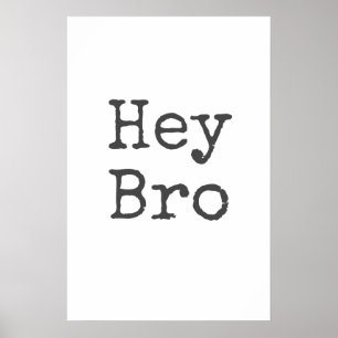 Poster "Hey Bro" Boys Room Wall Art