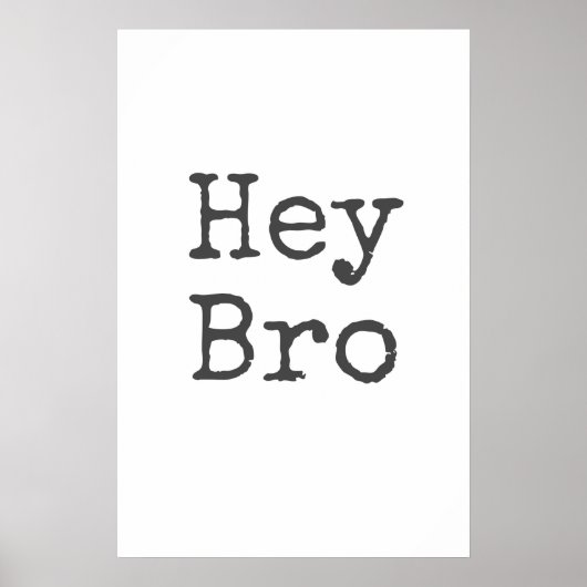 Poster "Hey Bro" Boys Room Wall Art (Devant)