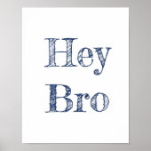 Poster Hey Bro Wall Art (Devant)