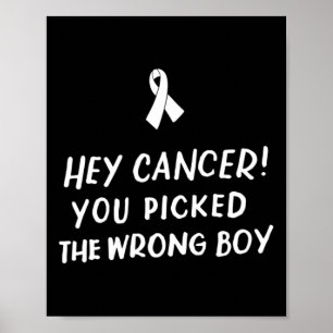 Poster Hey Cancer Vous avez attrapé le mauvais garçon Enf
