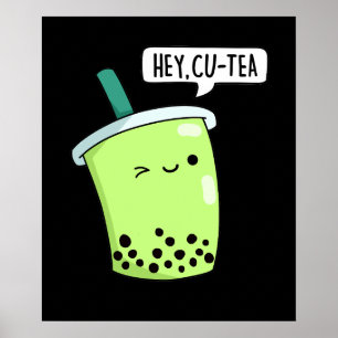 Poster Hey Cu-Tea Funny Boba Tea Pun Dark BG