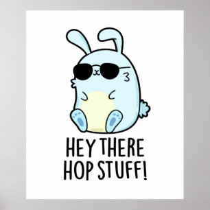 Poster Hey Hop Stuff Funny Hot Rabbit Pun