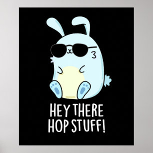 Poster Hey Hop Stuff Funny Hot Rabbit Pun Dark BG