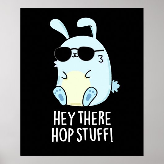 Poster Hey Hop Stuff Funny Hot Rabbit Pun Dark BG (Devant)