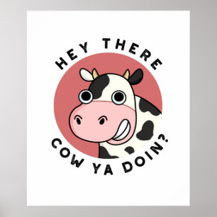 Poster Hey There Cow Are You Funny Animal Pun 