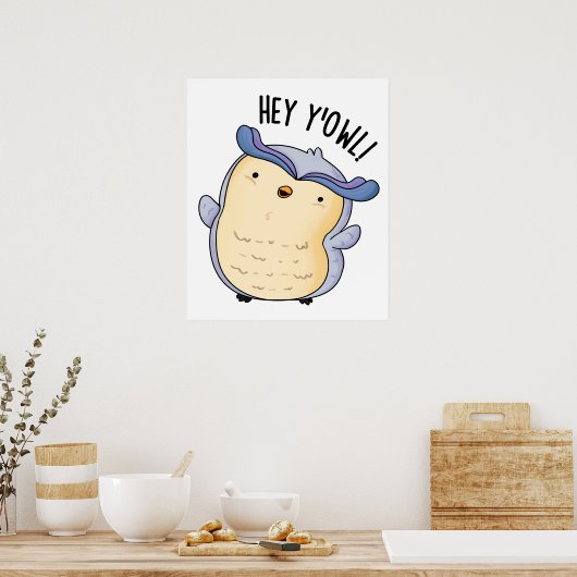 Poster Hey Y'Owl Funny Owl Pun (Cuisine)