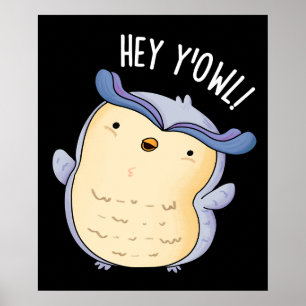 Poster Hey Y'Owl Funny Owl Pun Pun Dark BG