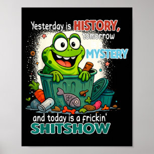 Poster Hier est l'histoire Demain est un mystère et aujou