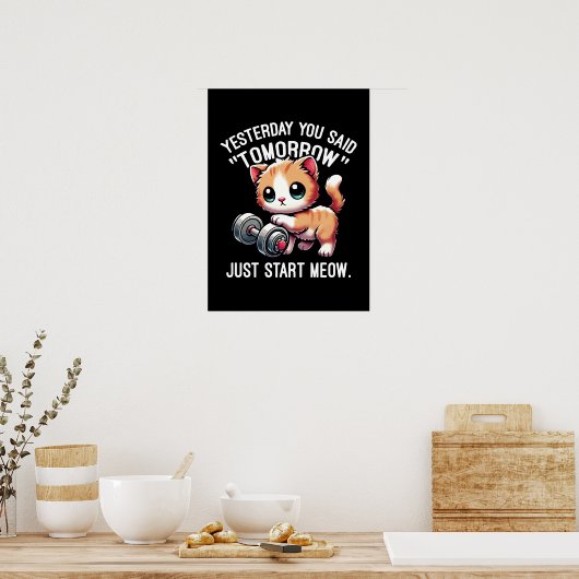 Poster Hier, Tu As Dit Demain, Commence Moi, Mignonne (Cuisine)