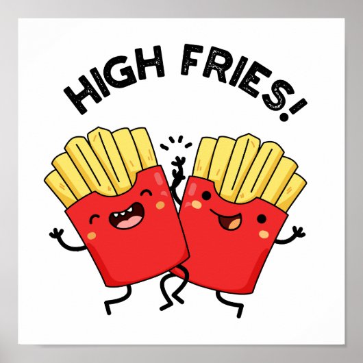 Poster High Fries Funny Friend Pun (Devant)