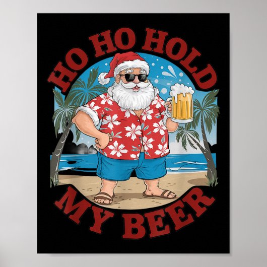 Poster Ho Ho Hold My Beer Beach Père Noël Funny Christmas (Devant)