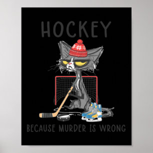 Poster Hockey Parce Que Le Meurtre Est Mal Amusant Chat H