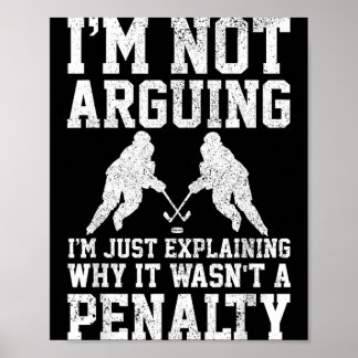 Poster Hockey Player Not Arguing Wasnt Penalty Funny Gift