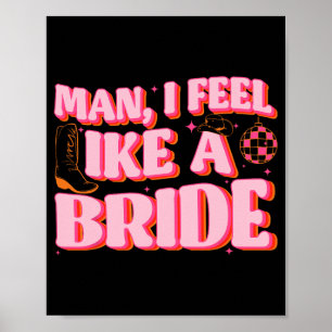 Poster Homme je me sens comme une mariée Cowgirl Chapeau 