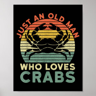 Poster Homme Juste Un Vieux Homme Qui Aime Les Crabes Cit