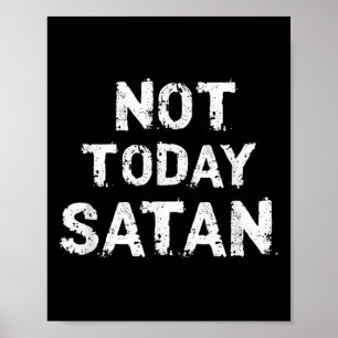 Poster Hommes Femmes Drôle Pas Aujourd'Hui Satan Citation