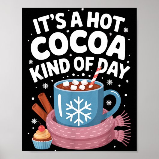 Poster Hot Cocoa Kind Of Day Cozy Winter Drink Lover Fest (Devant)