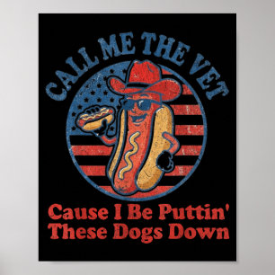 Poster Hot-dog appellez le vétérinaire parce que je vais