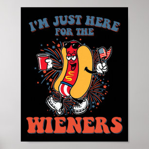 Poster Hot Dog Je suis juste ici pour les Wieners 4 juill
