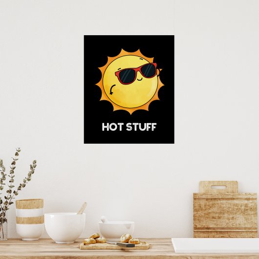 Poster Hot Stuff Funny Sun Pun Dark BG (Cuisine)