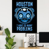 Poster Houston j'ai tellement de problèmes astronaute (Bureau à domicile)