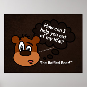 Poster How can I help you out... out of my life?