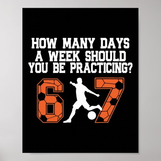 Poster How Many Days Funny 67 Meme Soccer Practicing Humo (Devant)