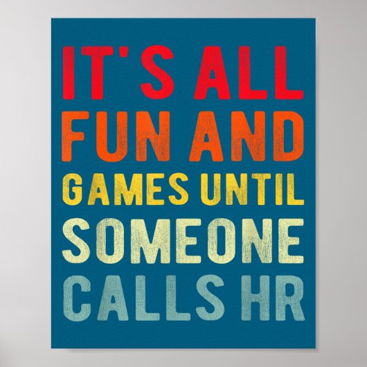 Poster Hr Funny It's All Fun And Games Hr Quotes Human Re (Devant)
