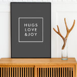 Poster Hugs Love and Jove Style Noël Charcoal Grey<br><div class="desc">Mur d'affiche de vacances simple, élégant et tendance avec une typographie minimaliste moderne citent "Hugs Love & Joy" en blanc avec une bordure blanche simple et propre. L'accueil peut être facilement customisé pour une touche personnelle. Un design audacieux, minimaliste et contemporain de noël avec couleur gris charbon de bois pour...</div>