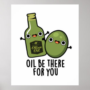 Poster Huile Soyez Là Pour Vous Amusant Pun Olive