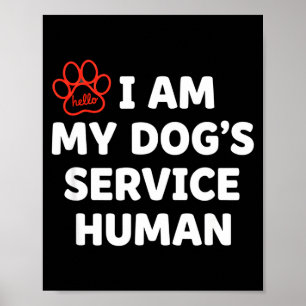 Poster Humain de Service de Chien, Je Suis l'Humain de Se