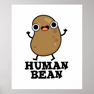 Poster Human Bean Funny Human Being Food Pun 