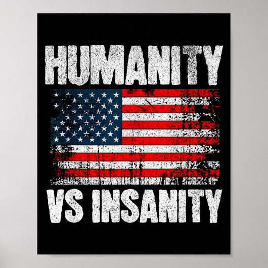 Poster Humanity Versus Insanity Distressed American Flag  (Devant)