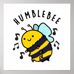 Poster Humble Bee Funny Bumblebee Pun