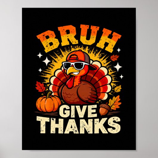 Poster Humor Bruh Give Thanks Funny Thanksgiving Turkey B (Devant)