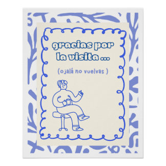 Poster humor sarcastico frase visita incomoda perfect poster