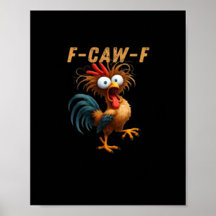 Poster Humour de poulet F-Caw-F